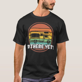 Camiseta RV Ahí Aún Hay Vehículo Recreativo Gracioso Sarcás