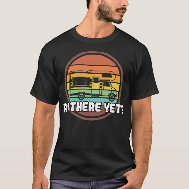 Camiseta RV Ahí Aún Hay Vehículo Recreativo Gracioso Sarcás (Anverso)