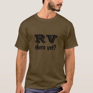 Camiseta ¿Rv allí todavía?