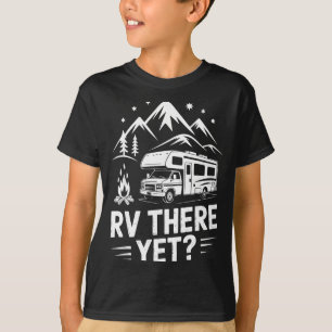 Camiseta Rv camping campamento rv allí todavía viaje por ca