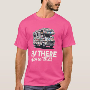 Camiseta RV Gracioso Ahí Hizo El RV Motorhome Camper Campi
