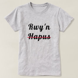 Camiseta Rwy'n hapus | Estoy feliz