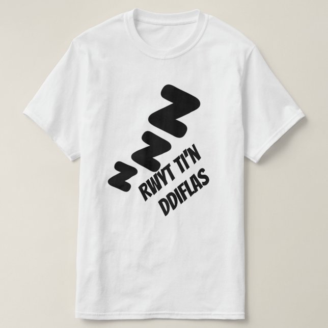 Camiseta Rwyt ti'n ddiflas | eres aburrido en galés (Diseño del anverso)