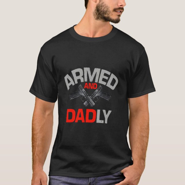 Camiseta S Armed And Dadly Deadly Father For Fathers D (Anverso)