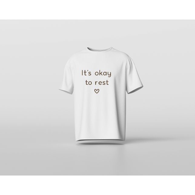 Camiseta ’s Okay to Rest – Minimal Mental Health Affirmatio (Subido por el creador)
