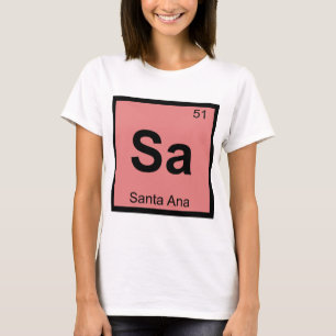Camiseta Sa - Santa Ana California Química Tabla Periódica