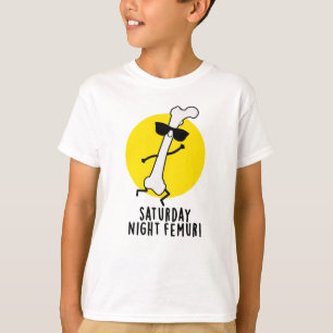 Camiseta Sábado Noche Femur Funny Bone Pun