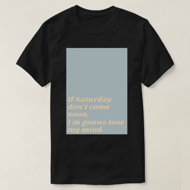 Camiseta Sábado por la letra de Sam Fender. (Diseño del anverso)