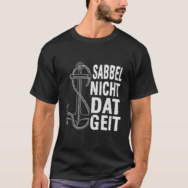 Camiseta Sabbel Nich Dat Geit Norden North German Baltic Se (Anverso)