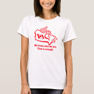 Camiseta Sabemos quiénes somos. Eso es suficiente.