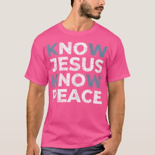 Camiseta Saber Jesús Conocer Paz Religión Dios Iglesia Cris