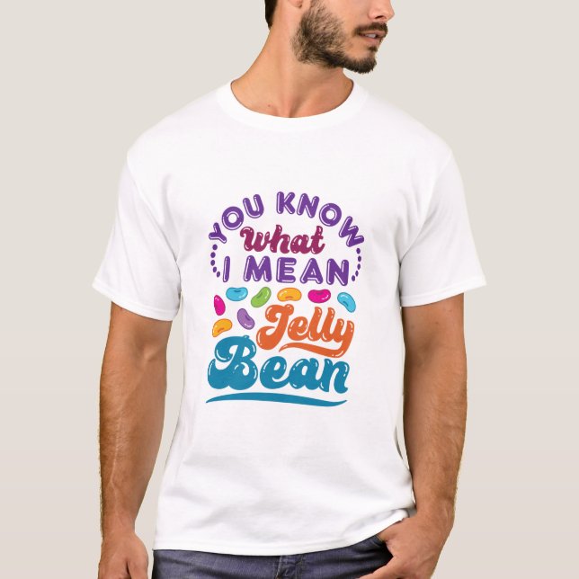 Camiseta Sabes A Qué Me Refiero Jelly Bean (Anverso)