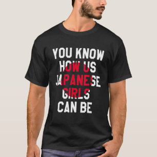 Camiseta Sabes Cómo Los Chicas Japoneses Podemos Ser, Diver