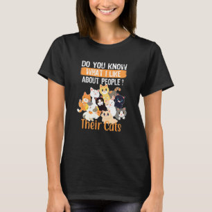 Camiseta ¿Sabes Lo Que Me Gusta De La Gente De Sus Gatos?