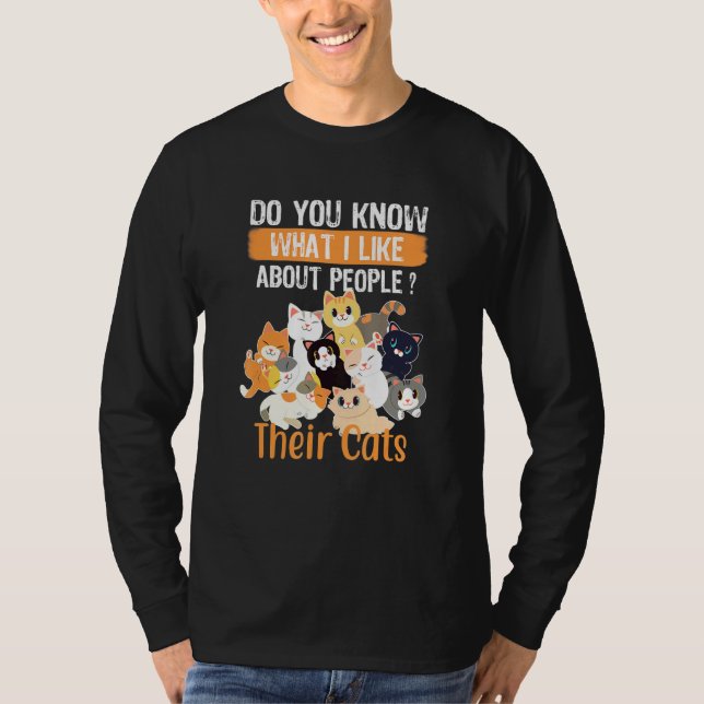 Camiseta ¿Sabes Lo Que Me Gusta De La Gente De Sus Gatos? (Anverso)