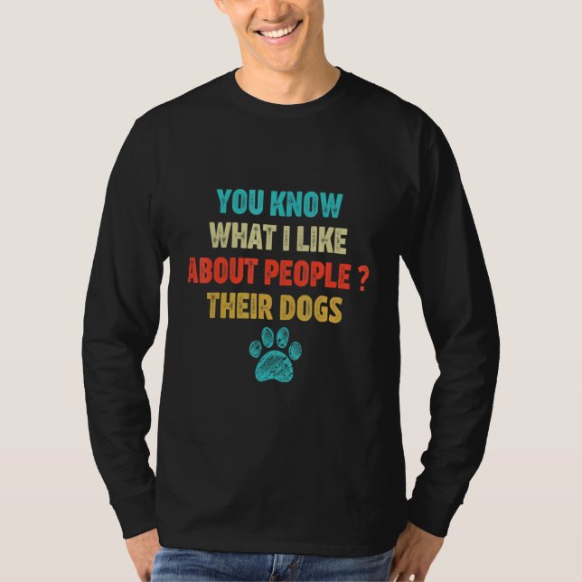 Camiseta Sabes Lo Que Me Gusta De La Gente De Sus Perros (Anverso)