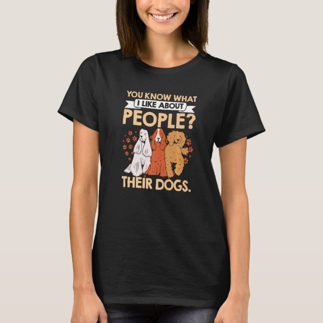 Camiseta Sabes Lo Que Me Gusta De La Gente De Sus Perros Ma (Anverso)