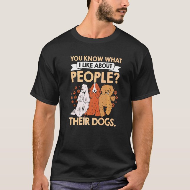 Camiseta Sabes Lo Que Me Gusta De La Gente De Sus Perros Ma (Anverso)