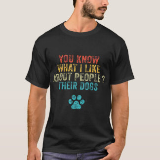 Camiseta Sabes Lo Que Me Gusta De La Gente De Sus Perros Pe