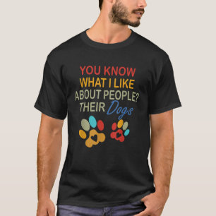 Camiseta Sabes Lo Que Me Gusta De La Gente De Sus Perros Pe