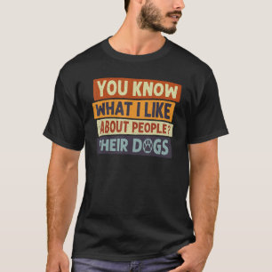 Camiseta Sabes Lo Que Me Gusta De La Gente Sus Perros Diver