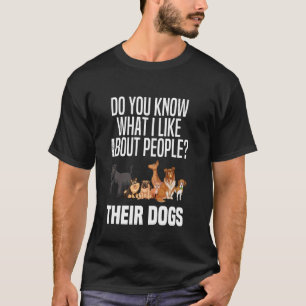 Camiseta Sabes Lo Que Me Gusta De La Gente Sus Perros Diver