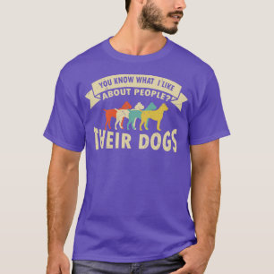 Camiseta Sabes Lo Que Me Gusta De La Gente Sus Perros Graci