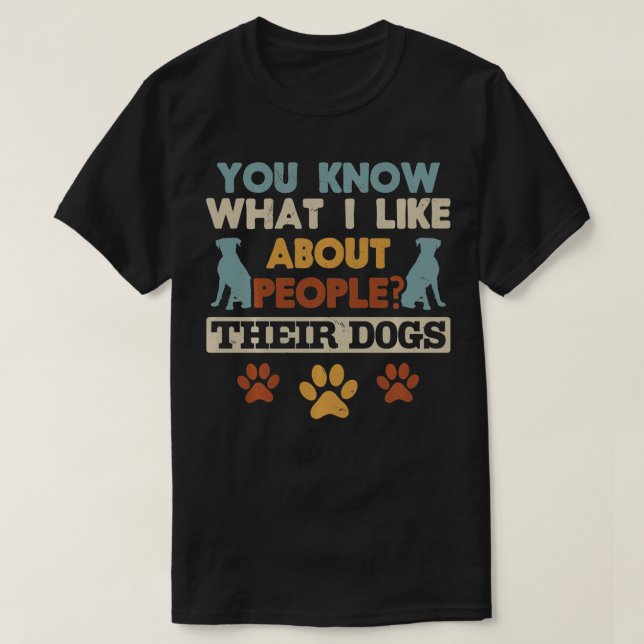 Camiseta Sabes Lo Que Me Gusta De La Gente Sus Perros Rescu (Diseño del anverso)