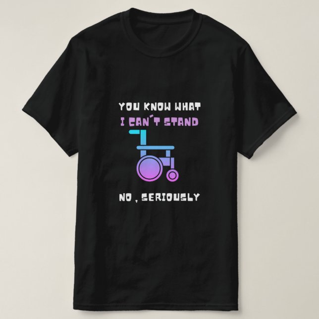 Camiseta Sabes Lo Que No Puedo Soportar No En Serio. (Diseño del anverso)