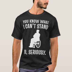 Camiseta Sabes Lo Que No Puedo Soportar No Es Muy Gracioso 