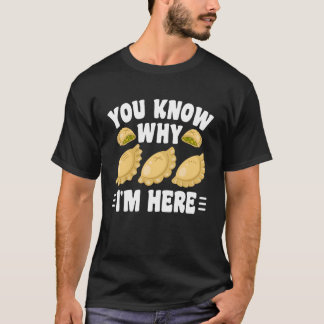 Camiseta Sabes Por Qué Estoy Aquí Pierogi