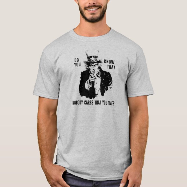 Camiseta ¿Sabes que a Nadie le Importa que Tele? (Anverso)