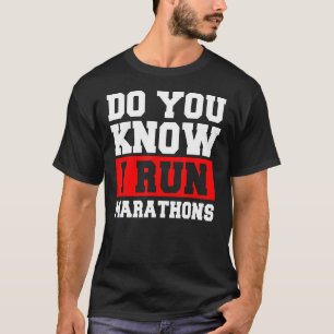 Camiseta ¿Sabes que corro el corredor de maratonistas?