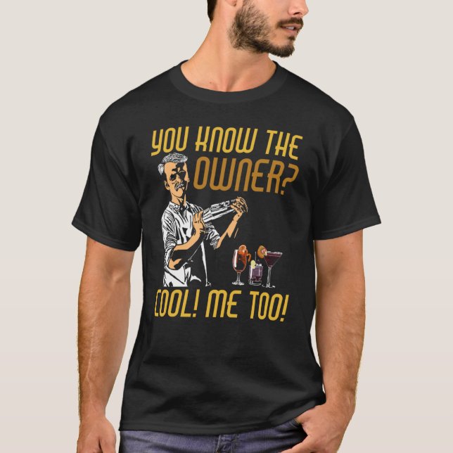Camiseta Sabes Que El Propietario Guay Me Too Bartender (Anverso)