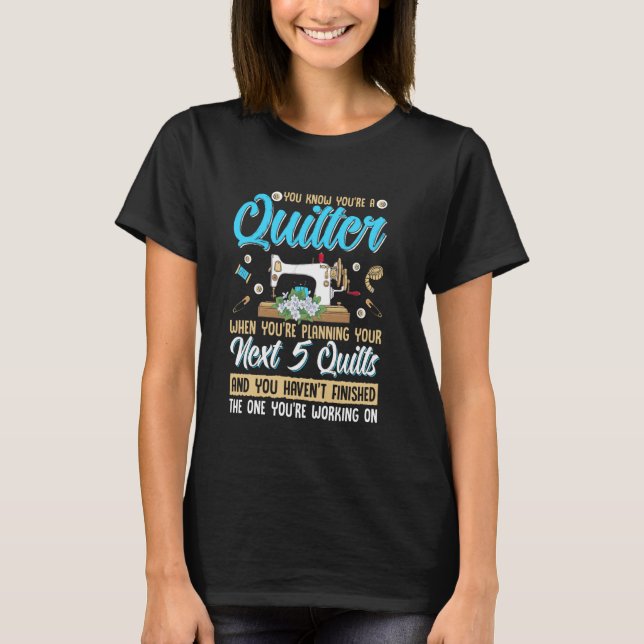 Camiseta Sabes que eres un quilter cuando estás planeando (Anverso)
