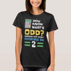 Camiseta Sabes qué es un número extraño que no es visible p