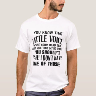 Camiseta sabes que esa pequeña voz dentro de tu cabeza