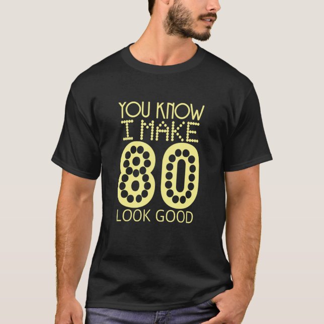 Camiseta Sabes que hago que 80 luzcan buenas celebraciones  (Anverso)