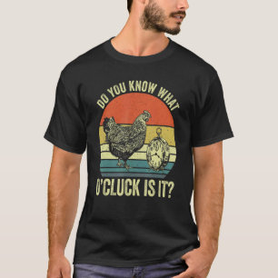 Camiseta ¿Sabes qué hora es? Es la hora de la gallina wa