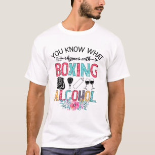 Camiseta Sabes Qué Rhymes Con El Alcohol Boxeante Para Las