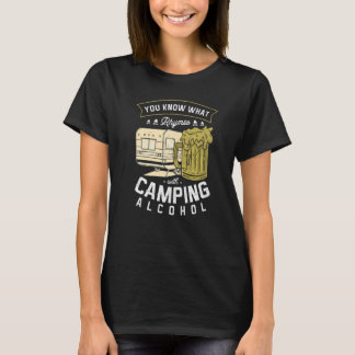 Camiseta Sabes Qué Rima Con Camping Alcohol Cerveza Bebida