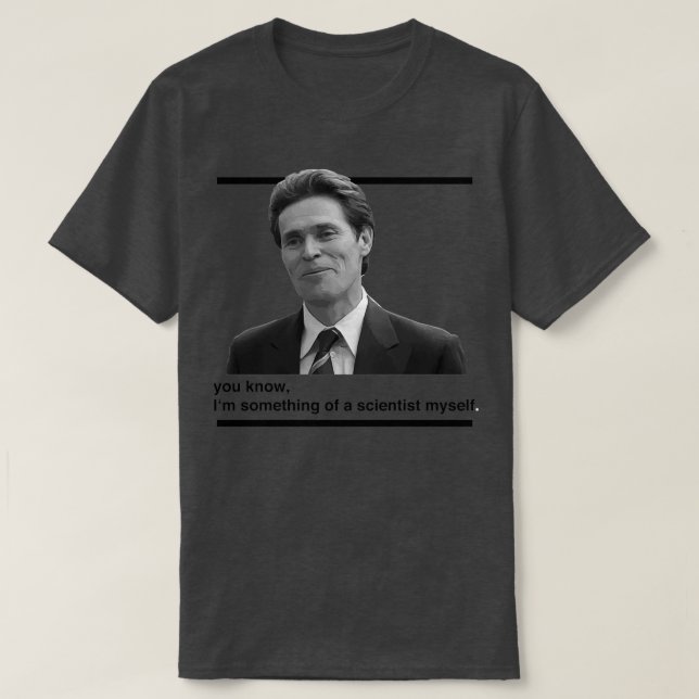 Camiseta Sabes que soy algo así como un científico yo mismo (Diseño del anverso)