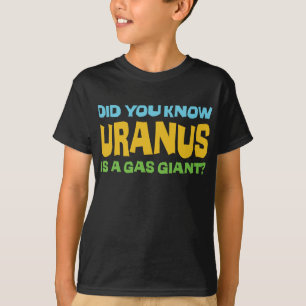Camiseta ¿Sabías que Urano es un gigante gaseoso? - Humor d