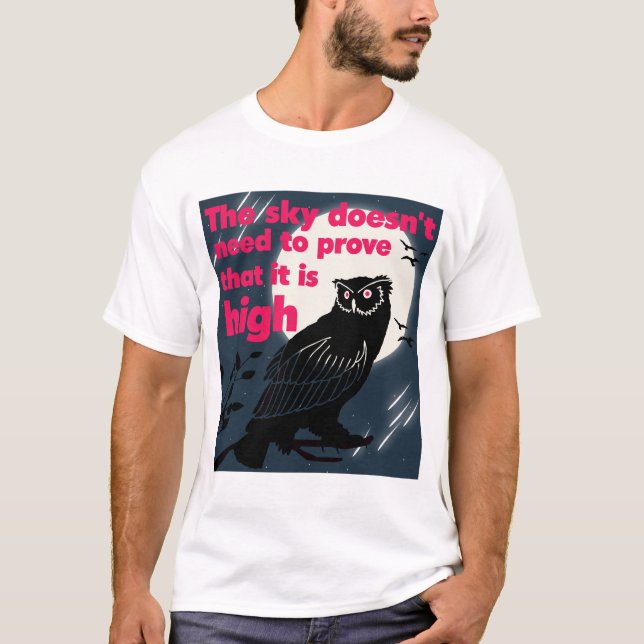 Camiseta Sabiduría del Cielo: No hay necesidad de demostrar (Anverso)