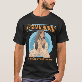 Camiseta Sabuesos Afganos Una Cosa de Sabueso Afgano