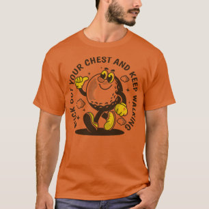 Camiseta Saca tu pecho y sigue caminando 4