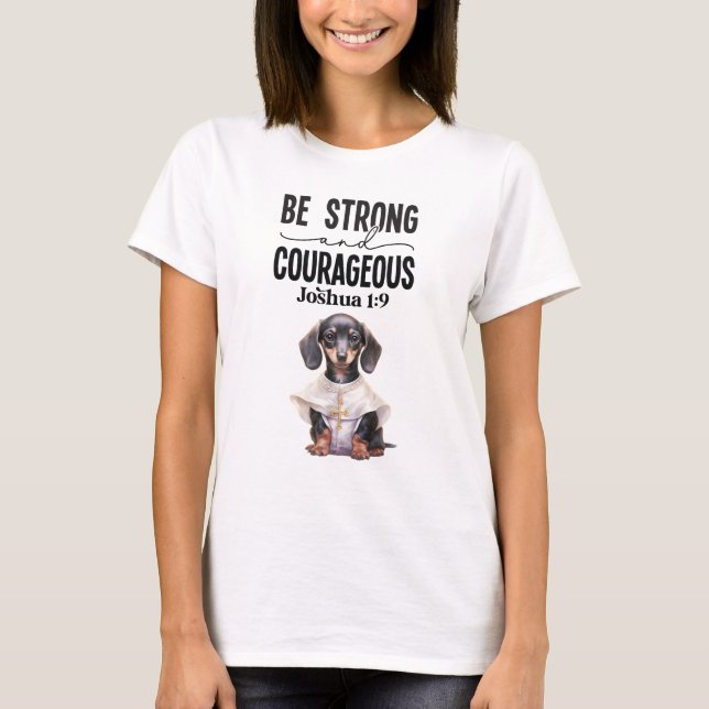 Camiseta Sacerdote de Dachshund sea fuerte y valiente (Anverso)