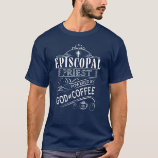 Camiseta Sacerdote episcopal, impulsado por Dios y el Café