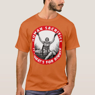 Camiseta Sacrificar los humanos es lo que hay para cenar