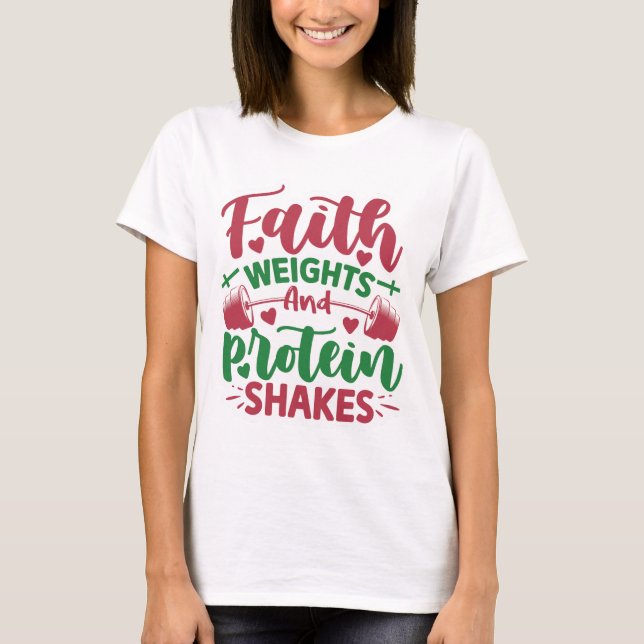 Camiseta Sacude la proteína del peso de la fe (Anverso)